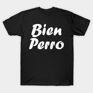 Bien Perro T-Shirt